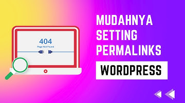 Cara Setting Permalinks di WordPress untuk SEO – Tutorial SEO WordPress
