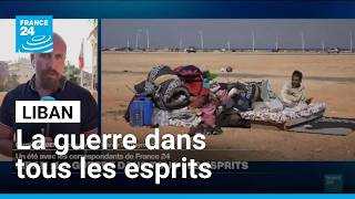 Liban : la guerre dans tous les esprits • FRANCE 24
