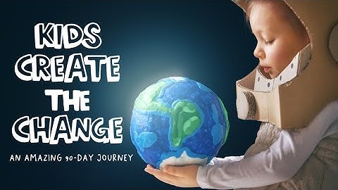 Now on Kickstarter: Kids create the change: an amazing 90-day journey book
