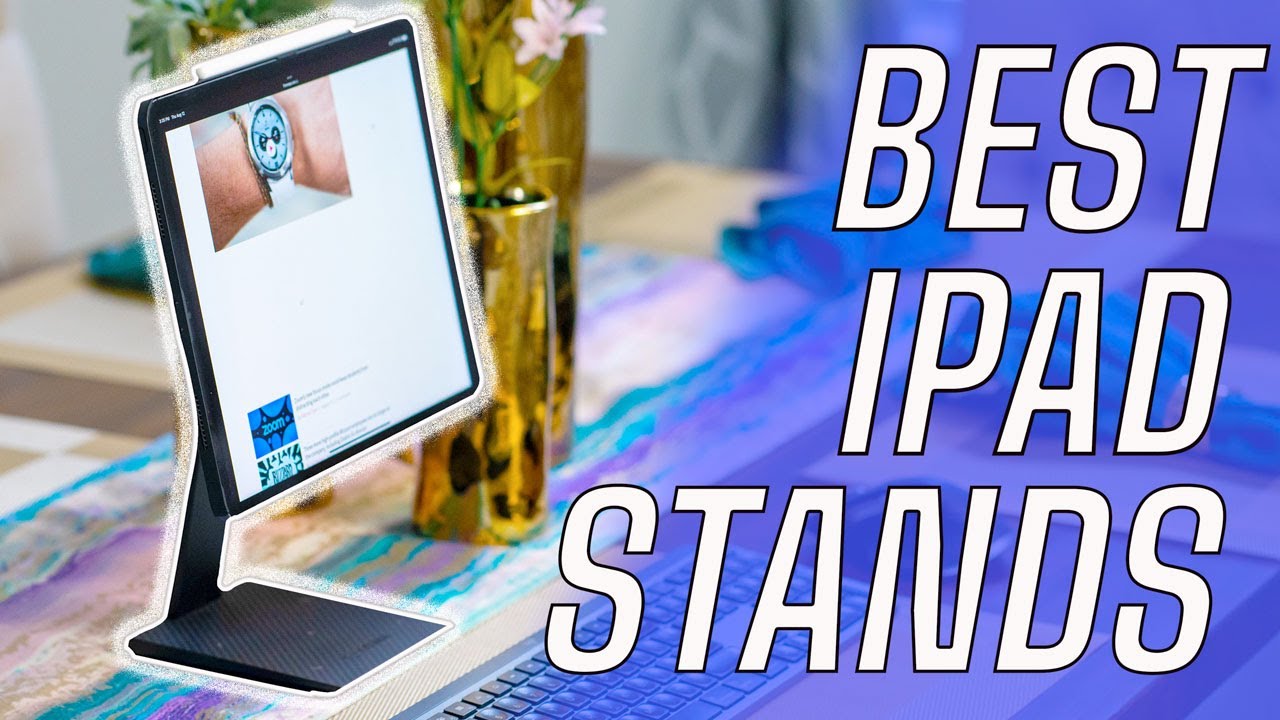 Best iPad Stands for iPad Pro 2021 YouTube