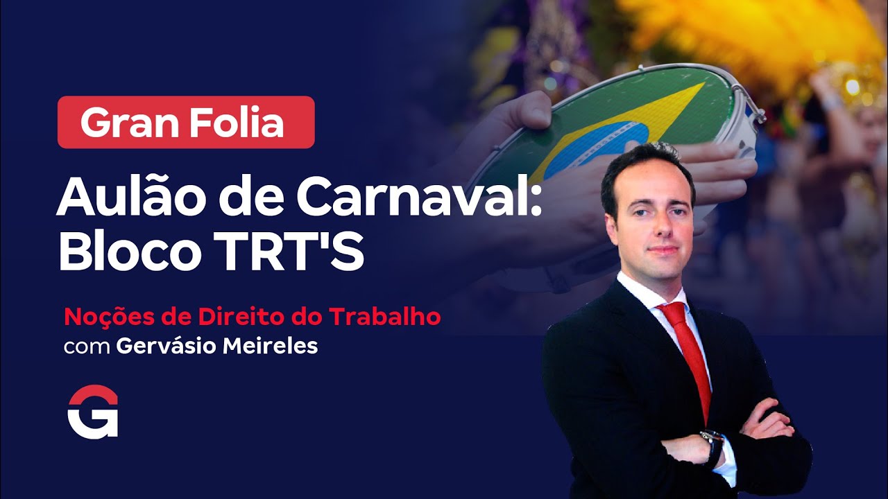 Gran Folia | Aulão de carnaval: Bloco TRT'S com  Noções de Direito do Trabalho