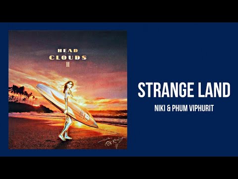 Niki Phum Viphurit Strange Land Lyrics Video