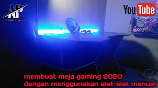 Tutorial Cara Membuat Meja Gaming 2020Menggunakan Alat Manual