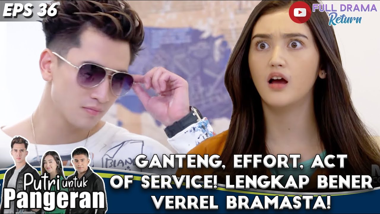 GANTENG, EFFORT, ACT OF SERVICE! LENGKAP BENER VERREL BRAMASTA! - PUTRI UNTUK PANGERAN