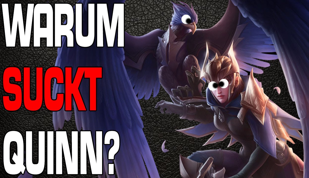 LoL: Warum suckt Quinn? [Guide/Tutorial]