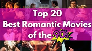 Top 20 Romantic 90S Movies Best Iconic Chick Flick Romance Films Of The 1990S