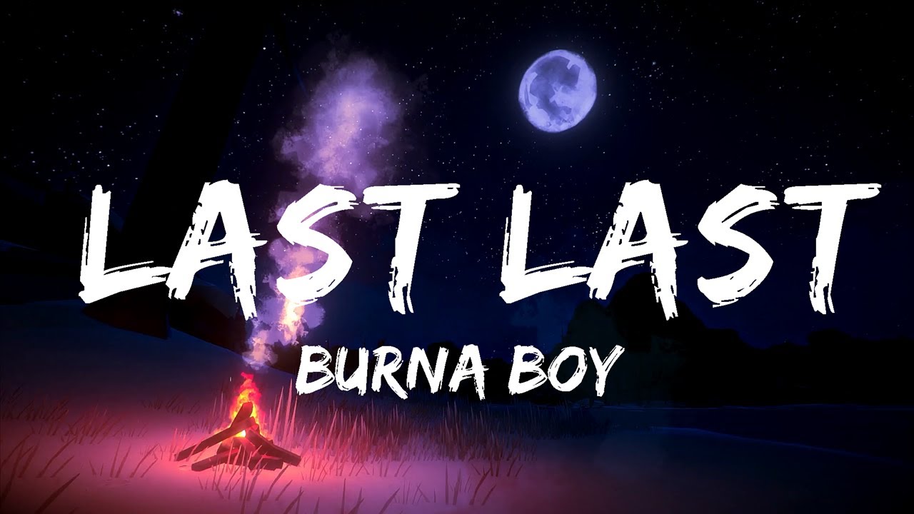 burna-boy-last-last-lyrics-30mins-with-chilling-music-youtube
