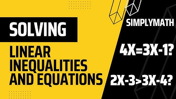 How to Solve Linear Equations and Inequalities