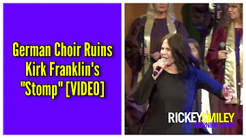German Choir Ruins Kirk Franklin's "Stomp"