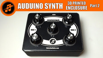 LIVE from the Lab: Auduino Synth build - 3D Printed Enclosure - Part 2