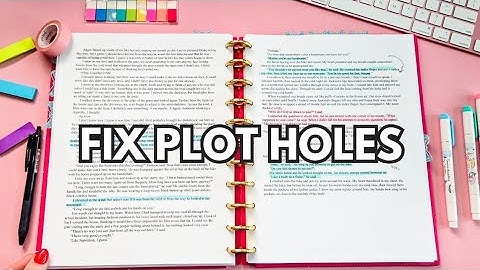 How To Find (and Fix) Plot Holes in Your Novel
