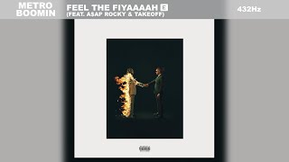 Metro Boomin & Aap Rocky - Feel The Fiyaaaah Ft. Takeoff 432Hz