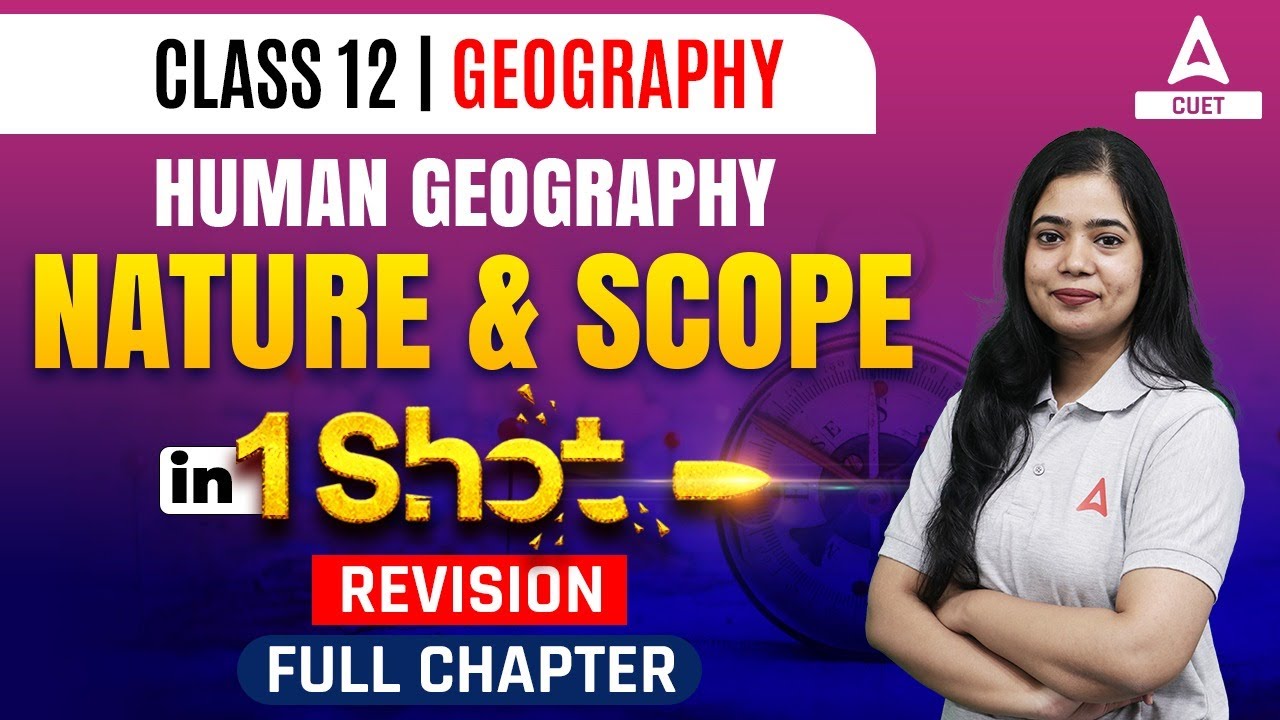 Class 12 Geography Human Geography Nature And Scope One Shot Class 12 Geography Human Geography Nature And Scope One Shot