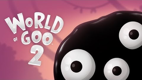 World of Goo 2 Full Soundtrack