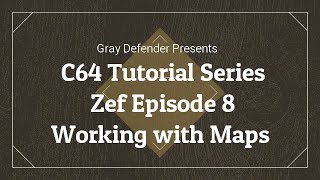 C64 Tutorial Series - Working with Maps | Zef Episode 8