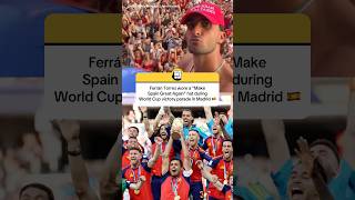 Ferrán Torres wore a “Make Spain Great Again” hat during World Cup victory parade in Madrid 🇪🇸