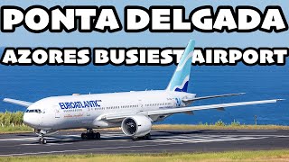 Azores BUSIEST Airport: Island Plane Spotting at Ponta Delgada (PDL / LPPD)