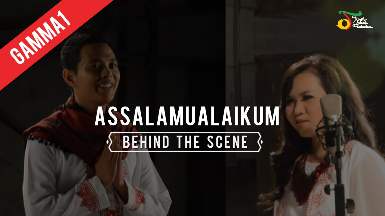 Gamma1 - Assalamualaikum | Behind The Scene