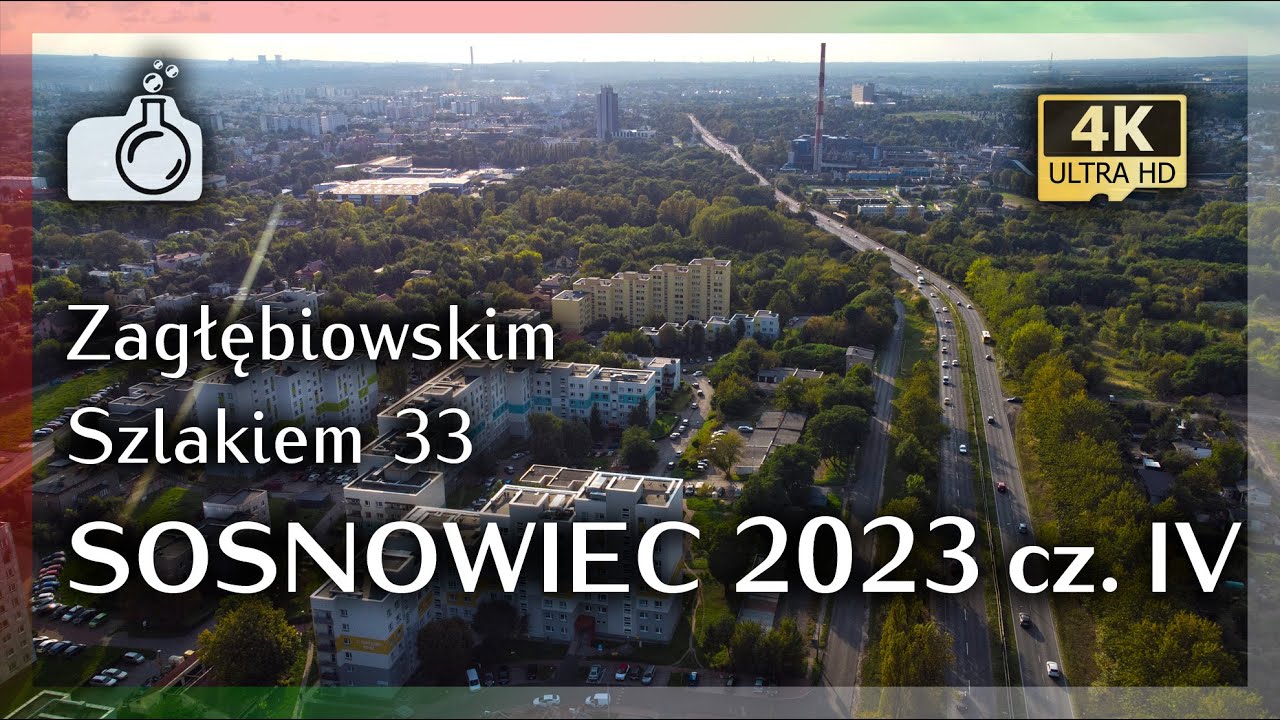 SOSNOWIEC 2023 z drona w 4K, cz. IV 🇵🇱 [ Zagłębiowskim Szlakiem 33 🔴🟢⚪]