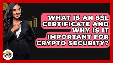 What Is An SSL Certificate And Why Is It Important For Crypto Security? - CryptoBasics360.com