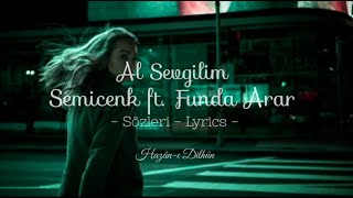 Semicenk &. Funda Arar - Al Sevgilim Sözleri - Lyrics