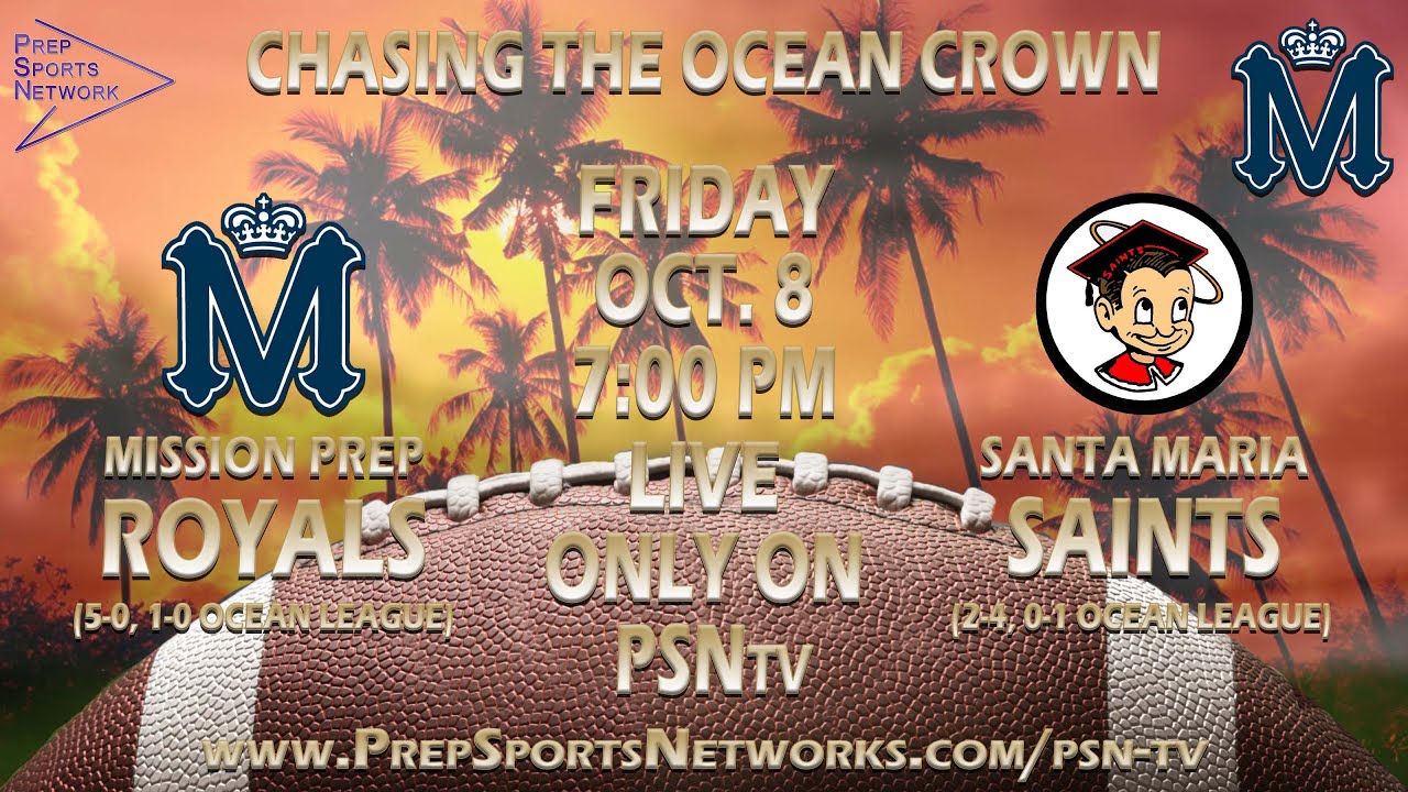 PSNtv: Mission Prep Royals at Santa Maria Saints Football Pregame