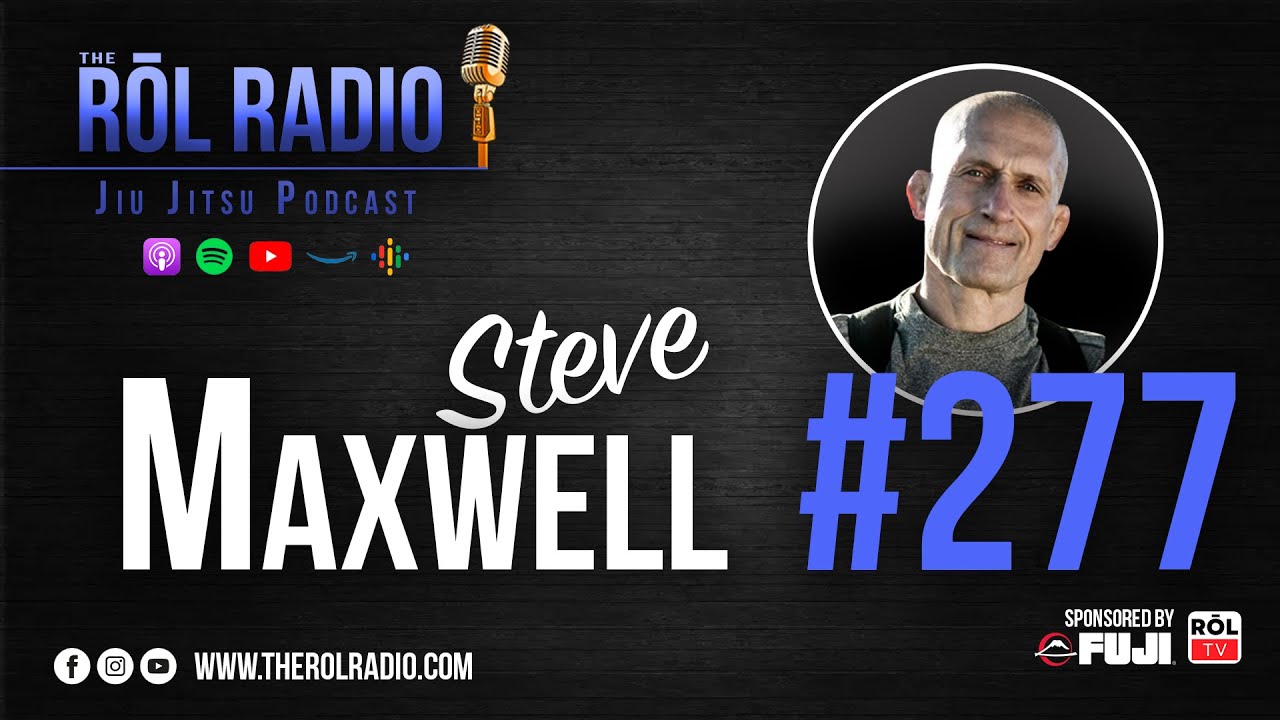 The RŌL Radio EP 277 - Steve Maxwell