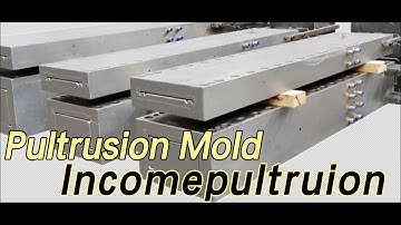 Pultruion machinery,pultrusion mold,pultrusion die,pultrusion tooling