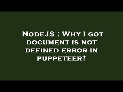 NodeJS : Why I got document is not defined error in puppeteer?