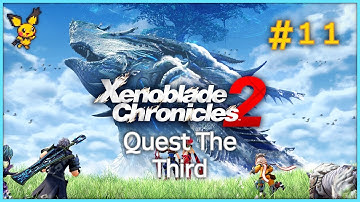 Xenoblade 2 Bringer of Chaos Playthrough - Episode 11 - Quest The Third