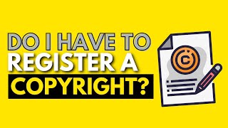 Do I Have to Register my Copyright? Should I Register My Copyright?*Attorney Advertising*