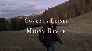 Moon River COVER -  Luisel Information