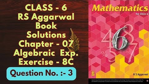 Exercise : 8C | Question : 3 | Chapter : 08 | Algebraic Expressions| Class 6 R.S. Aggarwal Solution