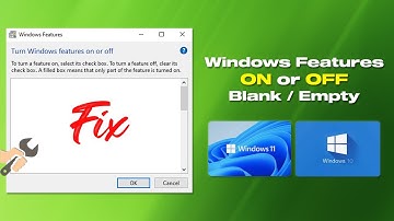 Fix - Turn Windows Features On or Off Is Blank/ Empty In Windows 11/ 10