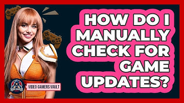 How Do I Manually Check For Game Updates?