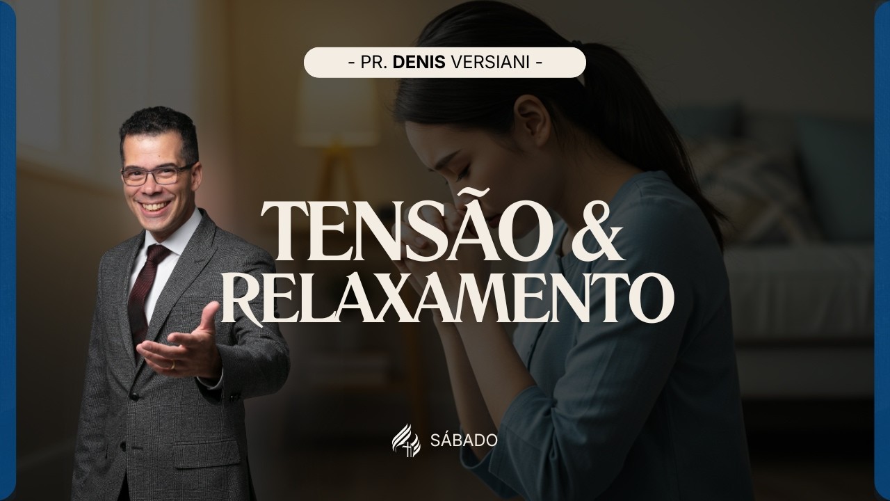 Tensão e Relaxamento | Pr. Denis Versiani - 07.02.26