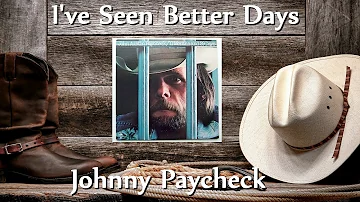 Johnny Paycheck - I've Seen Better Days