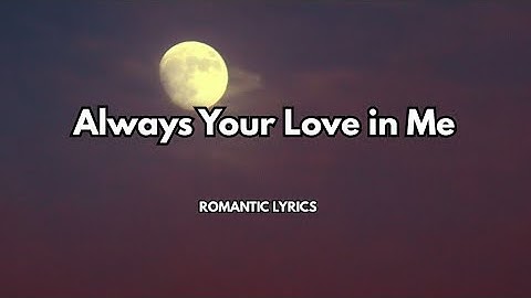 Always Your Love in Me |💋| Official Lyrics video| Best romantic song 2025