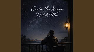 Cinta Ini Hanya Untuk Mu