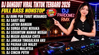 🔥 DJ Dangdut Viral TikTok Terbaru 2026 Full Bass | Bumi Pun Turut Menangis, Sakit Gigi, Jatuh Bangun