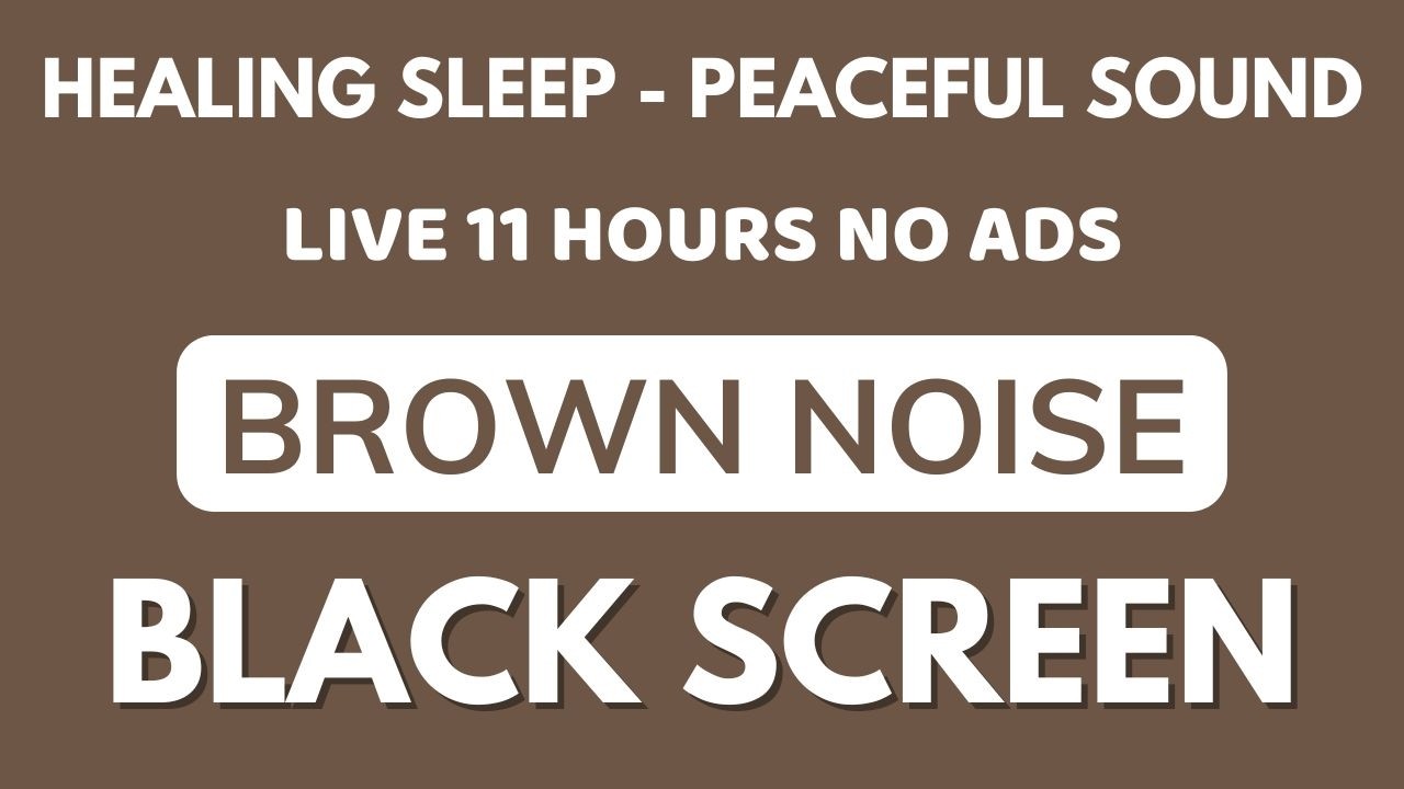Peaceful Brown Noise Sound For Healing Sleep - Black Screen In 11 Hours | Relax & Beat Insomnia