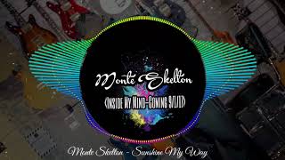 Monte Skelton - Sunshine My Way