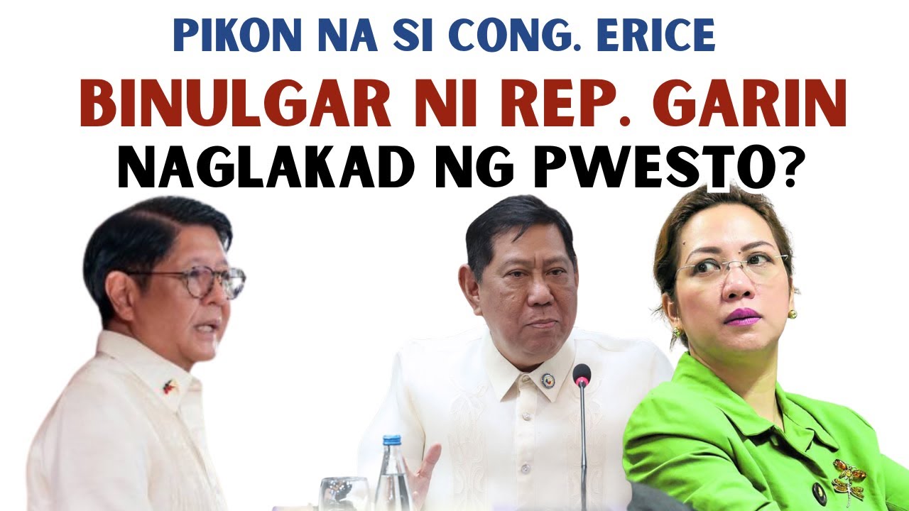 CONG. ERICE PIKON NA NAMAN | BINUKO NI REP. GARIN