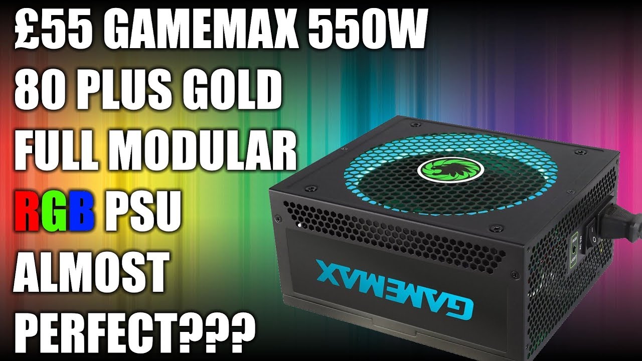 Gamemax 550 RGB Fully Modular Gold PSU - Unboxing, Overview And ...