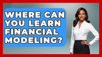 Where Can You Learn Financial Modeling? - Learn About Economics