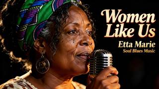 Women Like Us - Etta Marie (Official Music Video) | Soul Blues