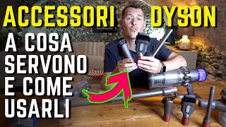 Aspirapolvere DYSON quali ACCESSORI sono compresi e COME UTILIZZARLI ? -  YouTube