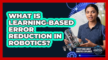 What Is Learning-Based Error Reduction In Robotics?