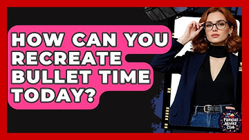 How Can You Recreate Bullet Time Today? - Famous Movies Club