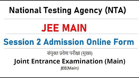 NTA Joint Entrance Examination JEE MAIN Session 2 Admission May 2022 Online Form
